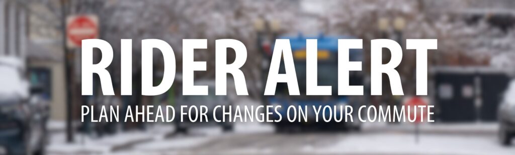 A banner image with text that says: "Rider alert - Plan ahead for changes on your commute" with a bus in the background during Winter.